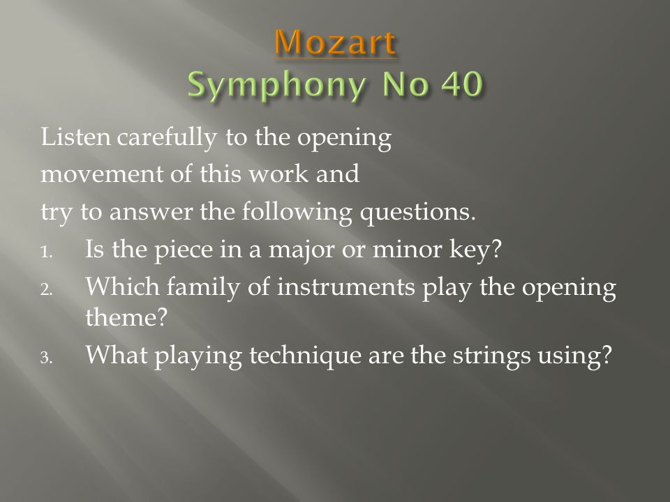Listen carefully to the opening movement of this work and try to answer the following questions.