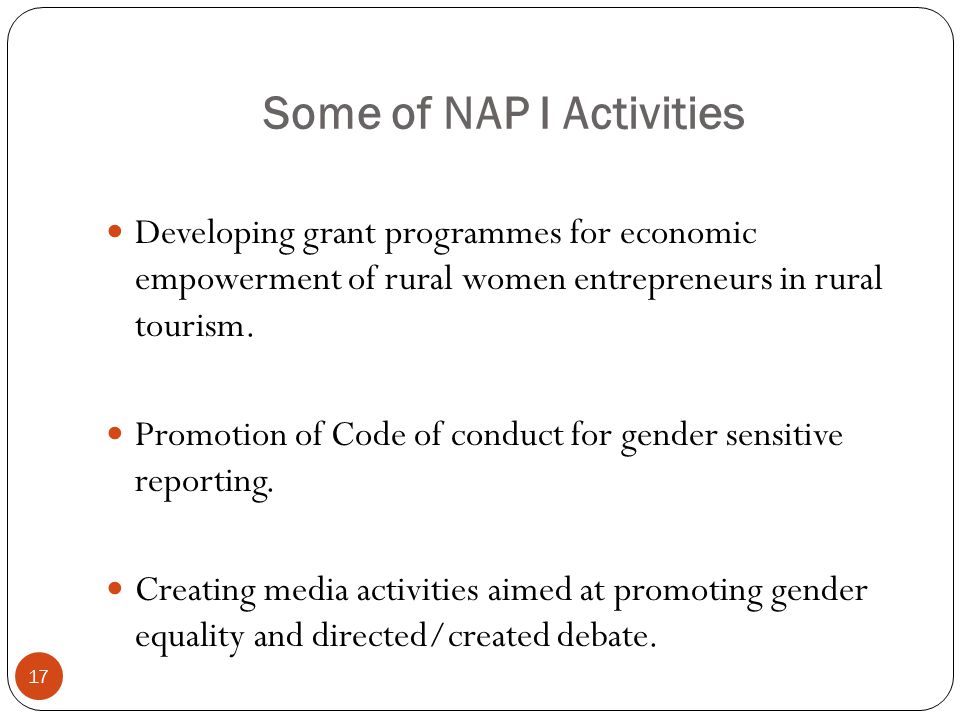 Some of NAP I Activities Developing grant programmes for economic empowerment of rural women entrepreneurs in rural tourism.