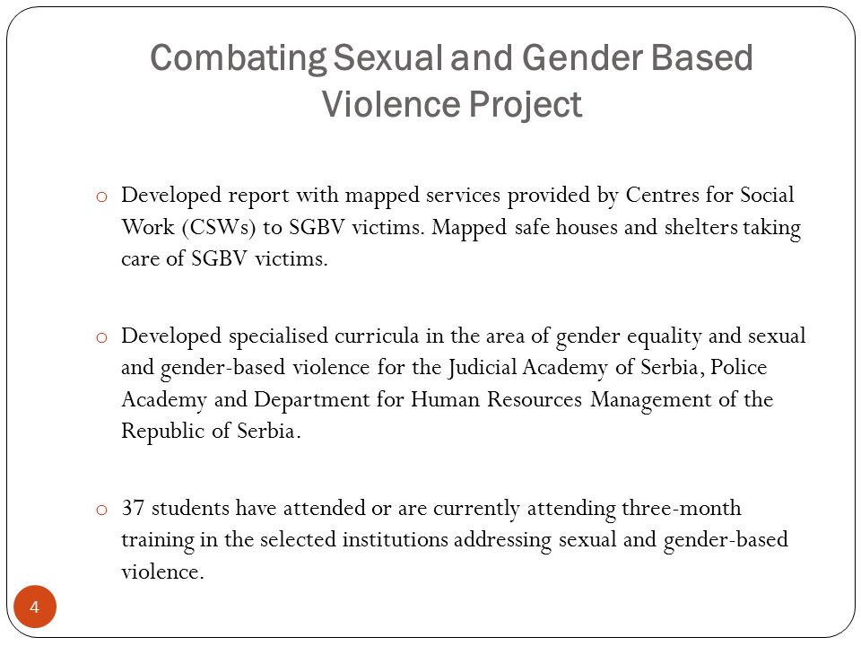 4 o Developed report with mapped services provided by Centres for Social Work (CSWs) to SGBV victims.