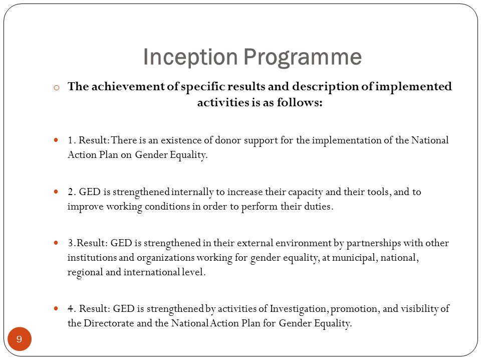 Inception Programme o The achievement of specific results and description of implemented activities is as follows: 1.