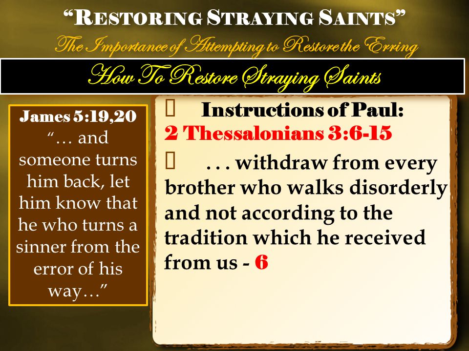 How To Restore Straying Saints ✦ Instructions of Paul: 2 Thessalonians 3:6-15 ✦...