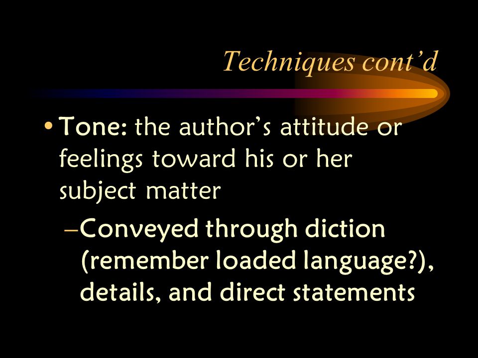 Techniques used in persuasion 1)Identify your theme/purpose -- Lets your audience know what your main idea is—what action or belief you would like them to take 2)Identify your audience -- ALWAYS use language and arguments appropriate to your audience!
