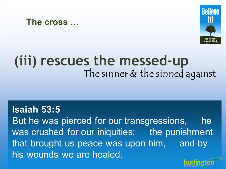 Isaiah 53:5 But he was pierced for our transgressions, he was crushed for our iniquities; the punishment that brought us peace was upon him, and by his wounds we are healed.