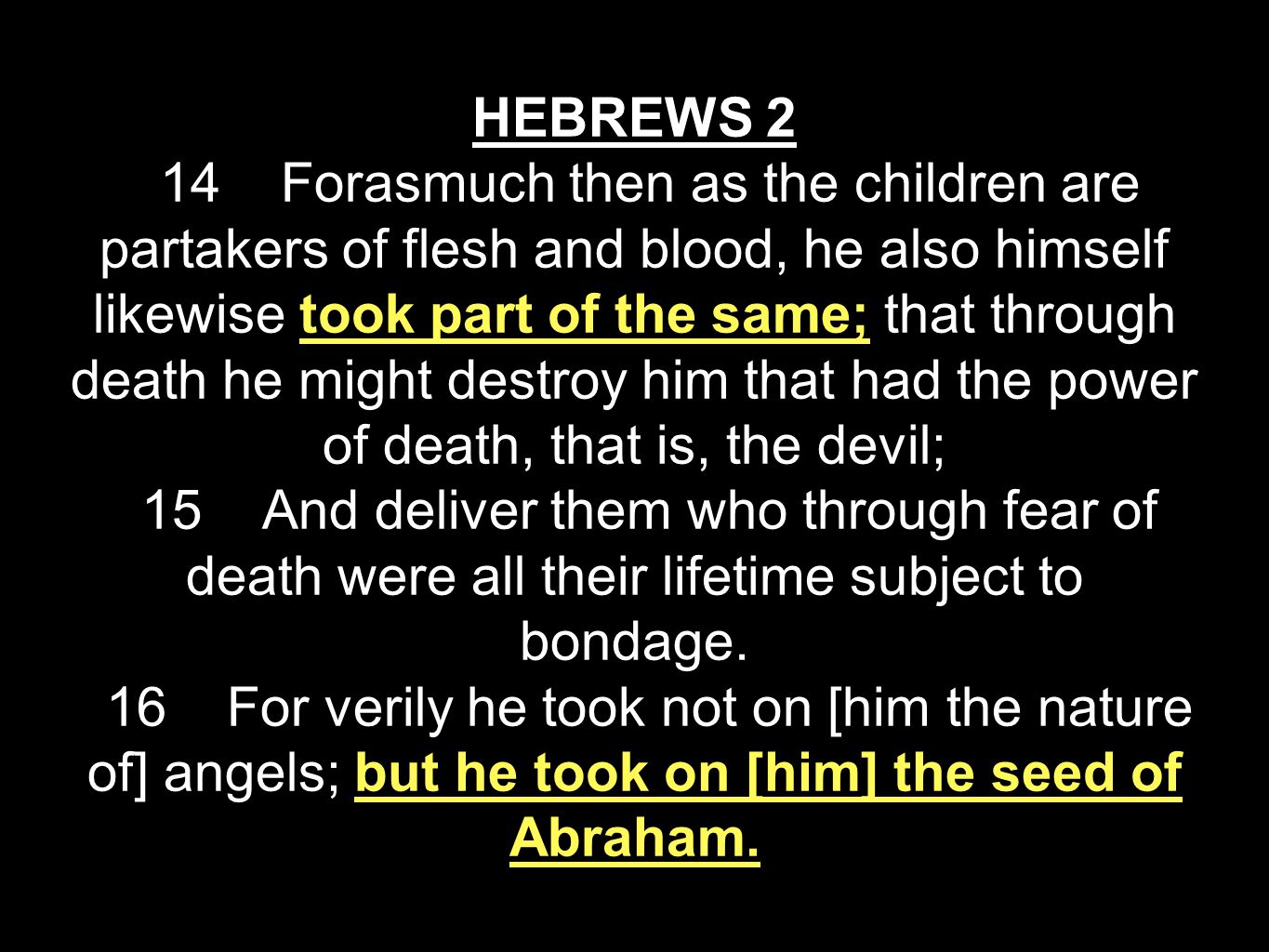 Touched by a Feeling. HEBREWS 2 14 Forasmuch then as the children are  partakers of flesh and blood, he also himself likewise took part of the  same; that. - ppt download