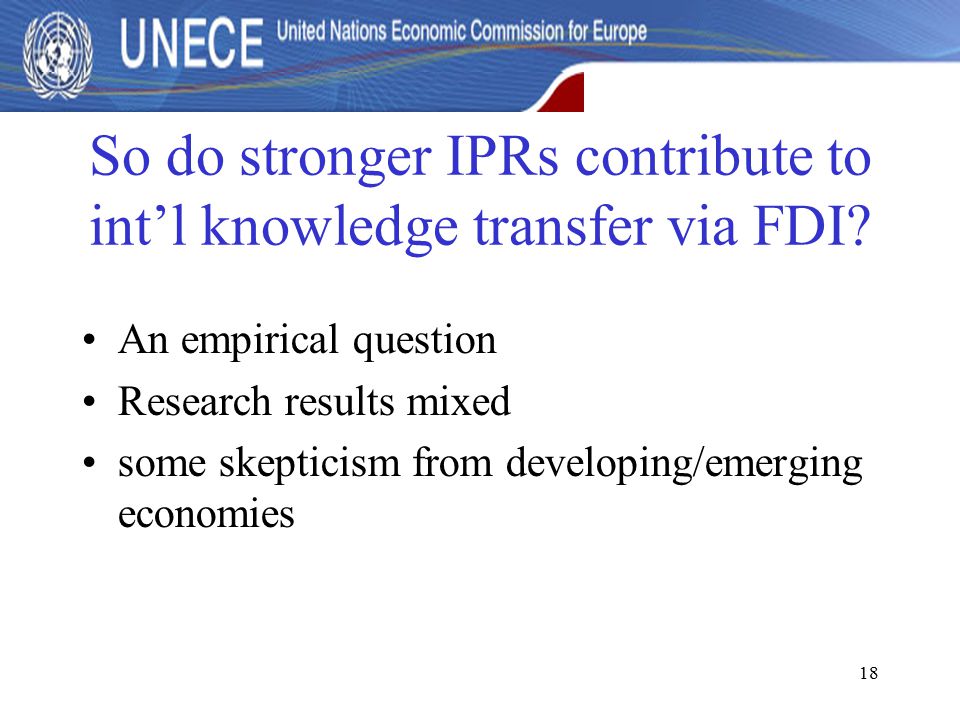 18 So do stronger IPRs contribute to int’l knowledge transfer via FDI.