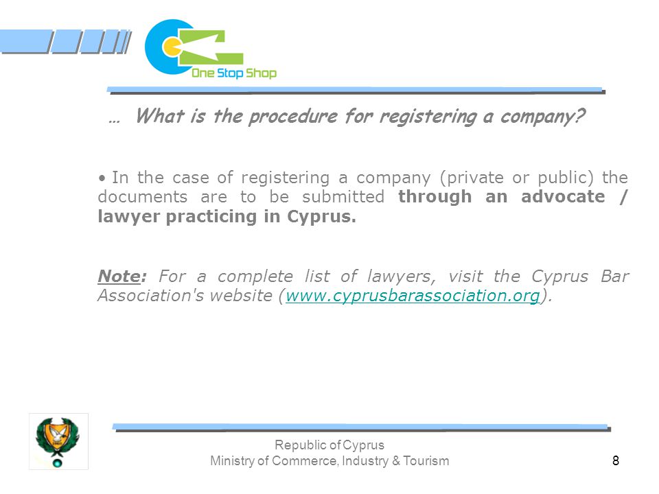 Republic of Cyprus Ministry of Commerce, Industry & Tourism 8 …What is the procedure for registering a company.
