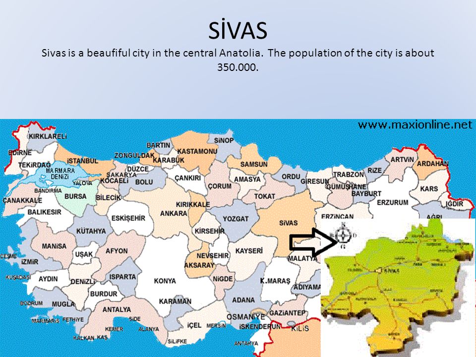 SİVAS Sivas is a beaufiful city in the central Anatolia.