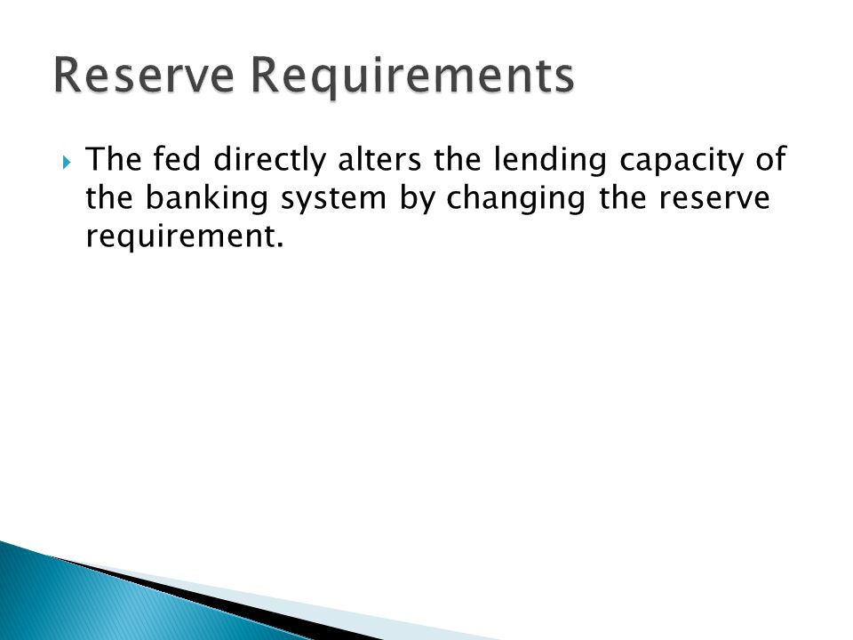  The fed directly alters the lending capacity of the banking system by changing the reserve requirement.