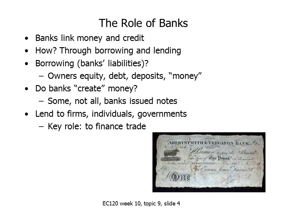 The Role of Banks Banks link money and credit How.