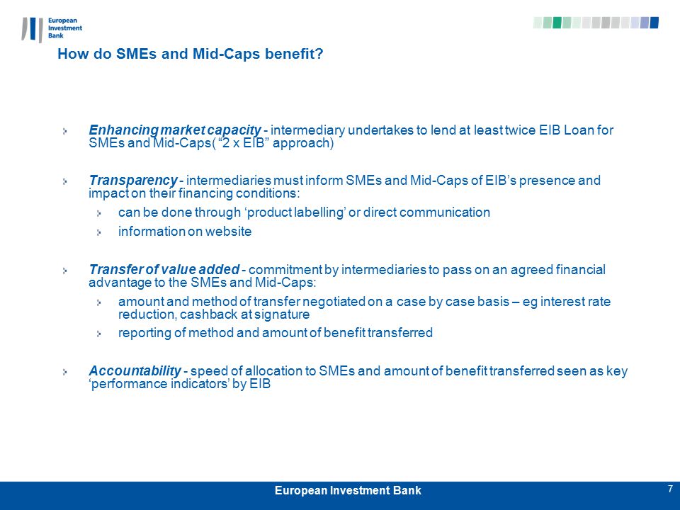 7 European Investment Bank How do SMEs and Mid-Caps benefit.