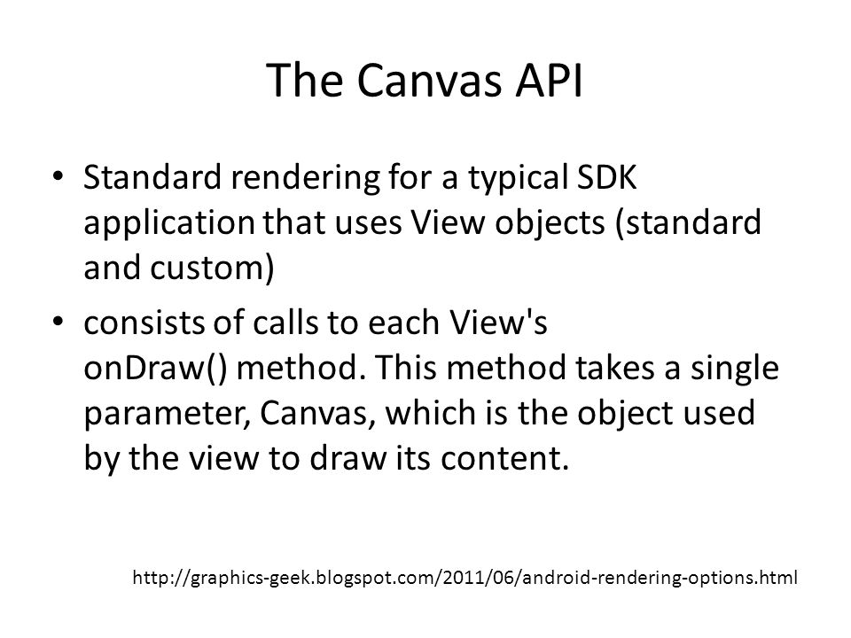 Graphics & Animation in Android. Android rendering options The Canvas API  Renderscript OpenGL wrappers NDK OpenGL - ppt download