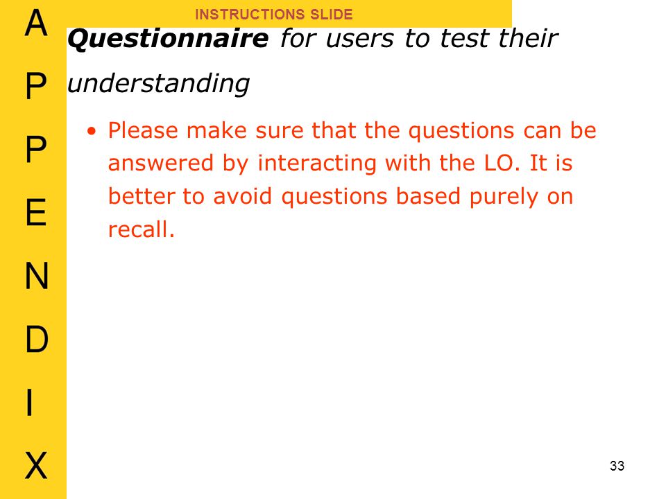 INSTRUCTIONS SLIDE Please make sure that the questions can be answered by interacting with the LO.
