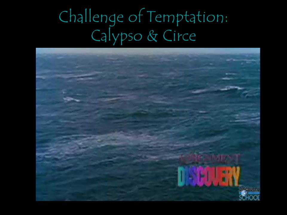 Challenge of Temptation: Calypso & Circe