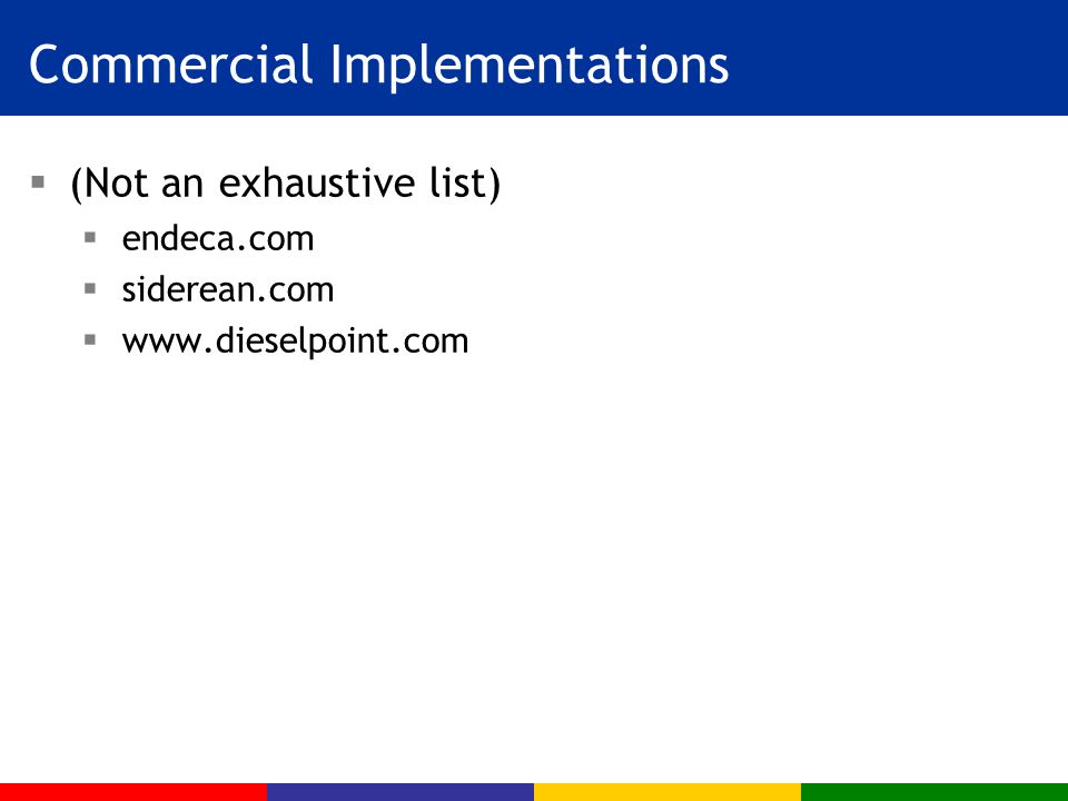Commercial Implementations  (Not an exhaustive list)  endeca.com  siderean.com 