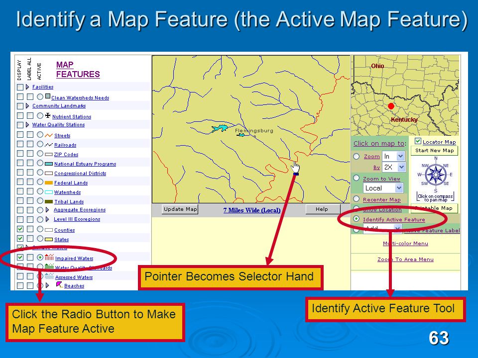 63 Identify a Map Feature (the Active Map Feature) Identify Active Feature Tool Pointer Becomes Selector Hand Click the Radio Button to Make Map Feature Active
