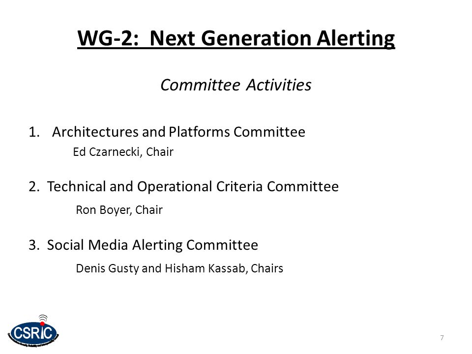 WG-2: Next Generation Alerting Committee Activities 1.Architectures and Platforms Committee Ed Czarnecki, Chair 2.