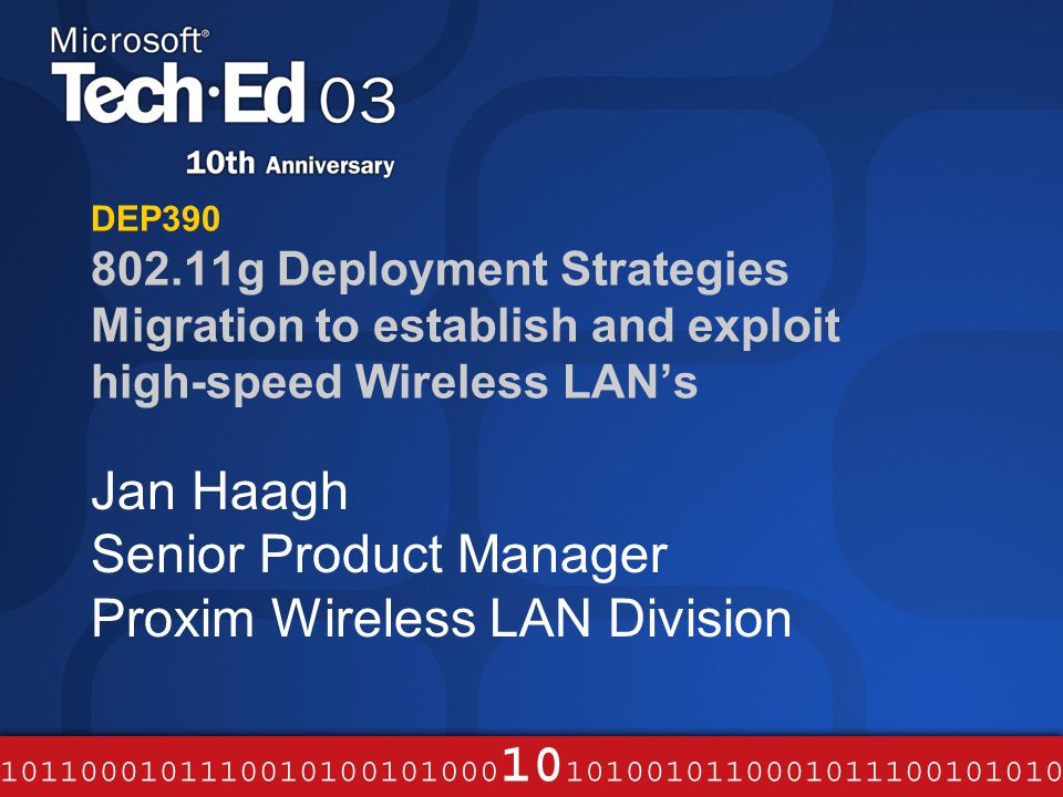 DEP g Deployment Strategies Migration to establish and exploit high-speed Wireless LAN’s Jan Haagh Senior Product Manager Proxim Wireless LAN Division
