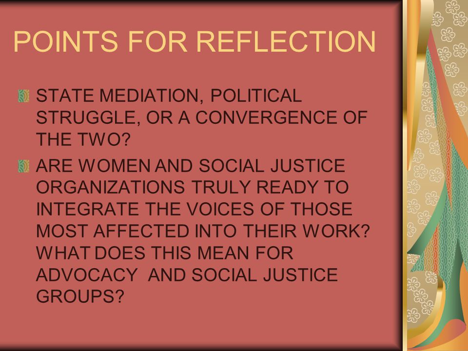 POINTS FOR REFLECTION STATE MEDIATION, POLITICAL STRUGGLE, OR A CONVERGENCE OF THE TWO.
