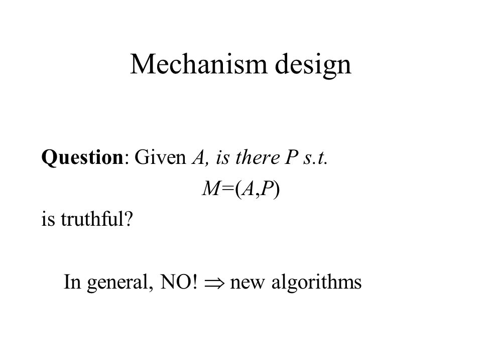 Mechanism design Question: Given A, is there P s.t.