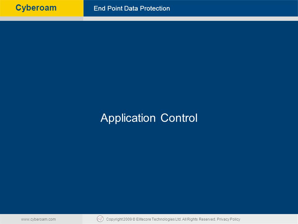 Cyberoam - Unified Threat Management End Point Data Protection Cyberoam © Elitecore Technologies Ltd.