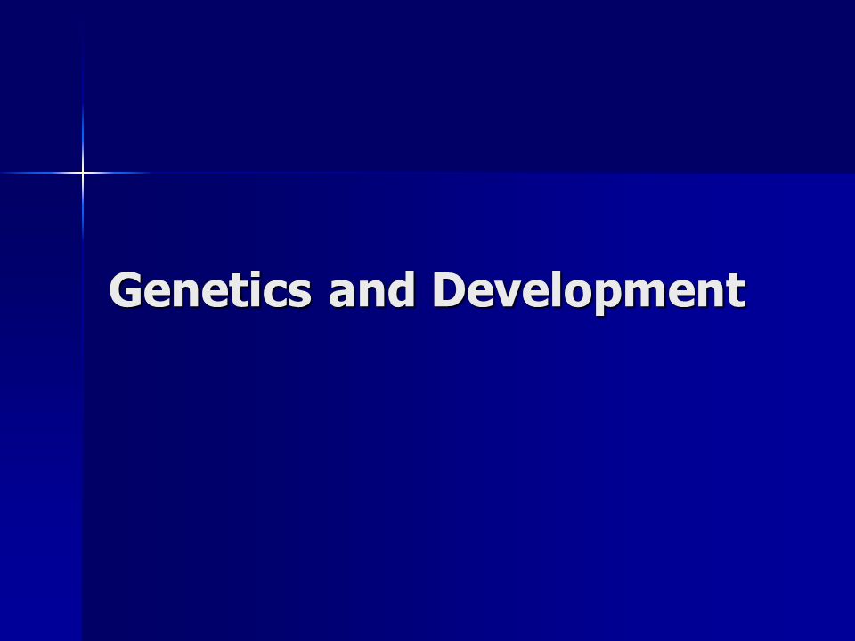 Genetics and Development