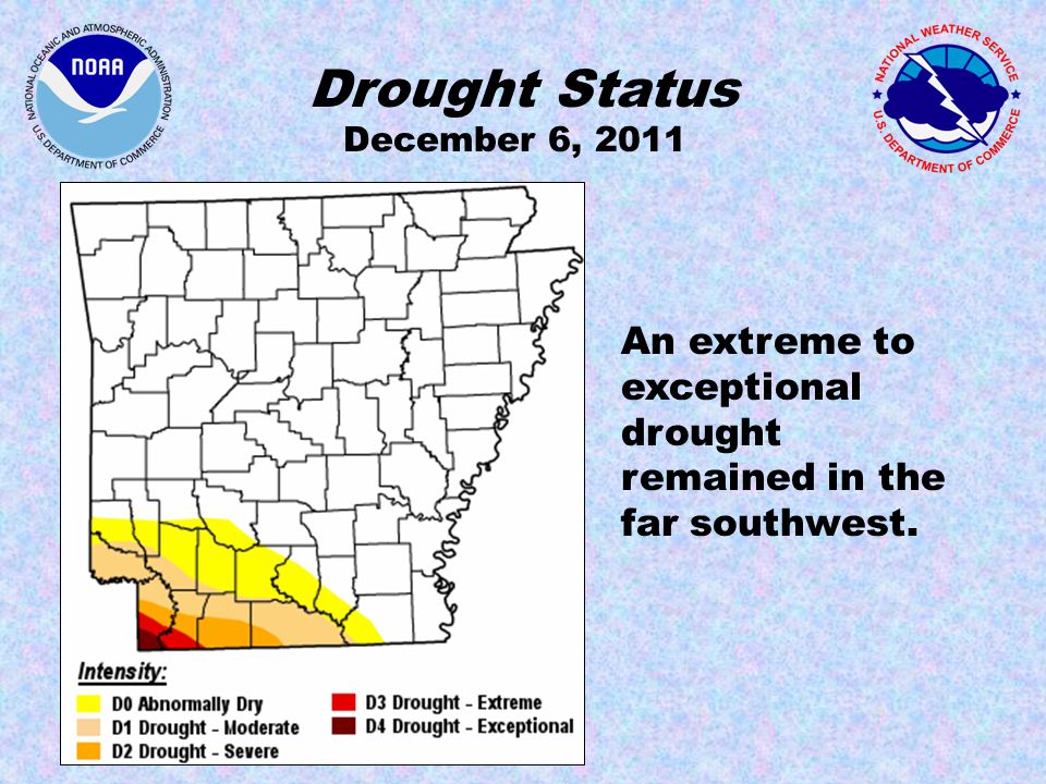 Drought Status An extreme to exceptional drought remained in the far southwest. December 6, 2011