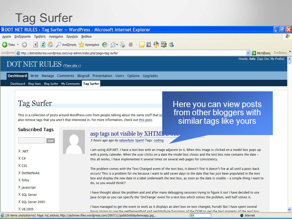 Tag Surfer Here you can view posts from other bloggers with similar tags like yours