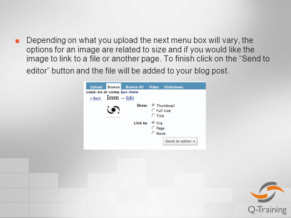 Depending on what you upload the next menu box will vary, the options for an image are related to size and if you would like the image to link to a file or another page.