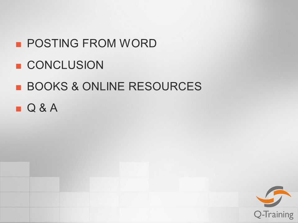 POSTING FROM WORD CONCLUSION BOOKS & ONLINE RESOURCES Q & A