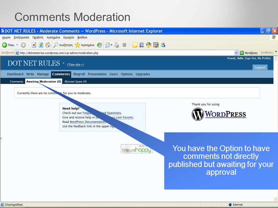 Comments Moderation You have the Option to have comments not directly published but awaiting for your approval