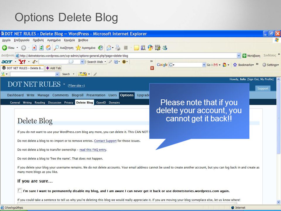 Options Delete Blog Please note that if you delete your account, you cannot get it back!!