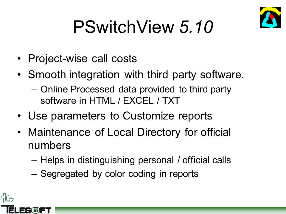 PSwitchView 5.10 Project-wise call costs Smooth integration with third party software.