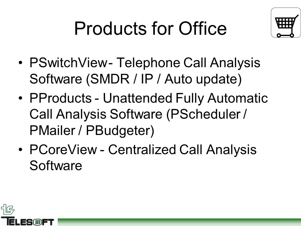 Products for Office PSwitchView- Telephone Call Analysis Software (SMDR / IP / Auto update) PProducts - Unattended Fully Automatic Call Analysis Software (PScheduler / PMailer / PBudgeter) PCoreView - Centralized Call Analysis Software