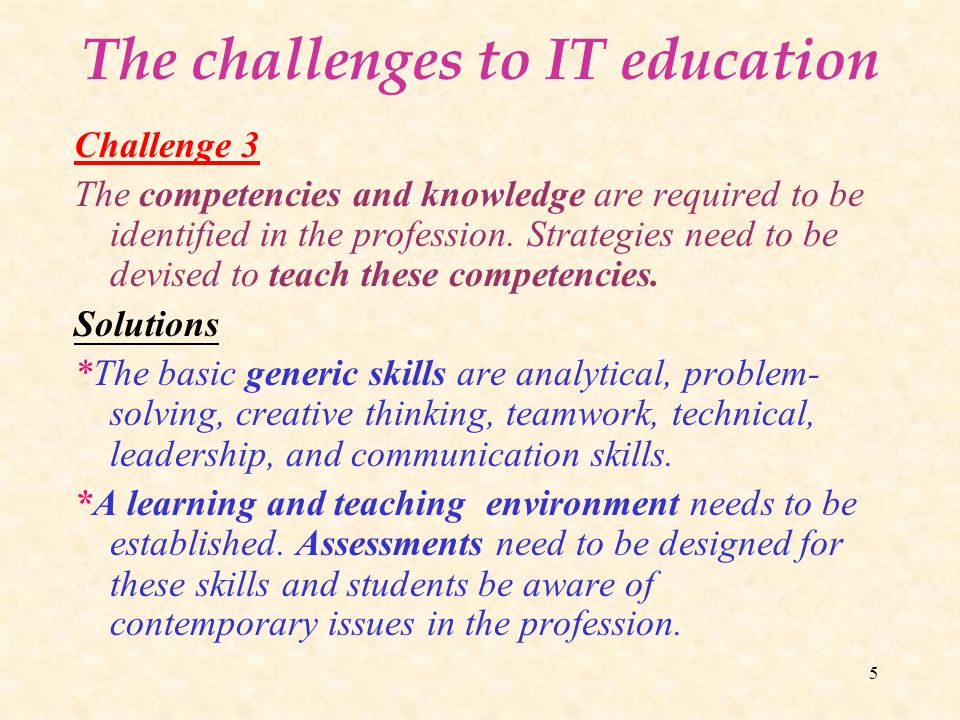 5 The challenges to IT education Challenge 3 The competencies and knowledge are required to be identified in the profession.