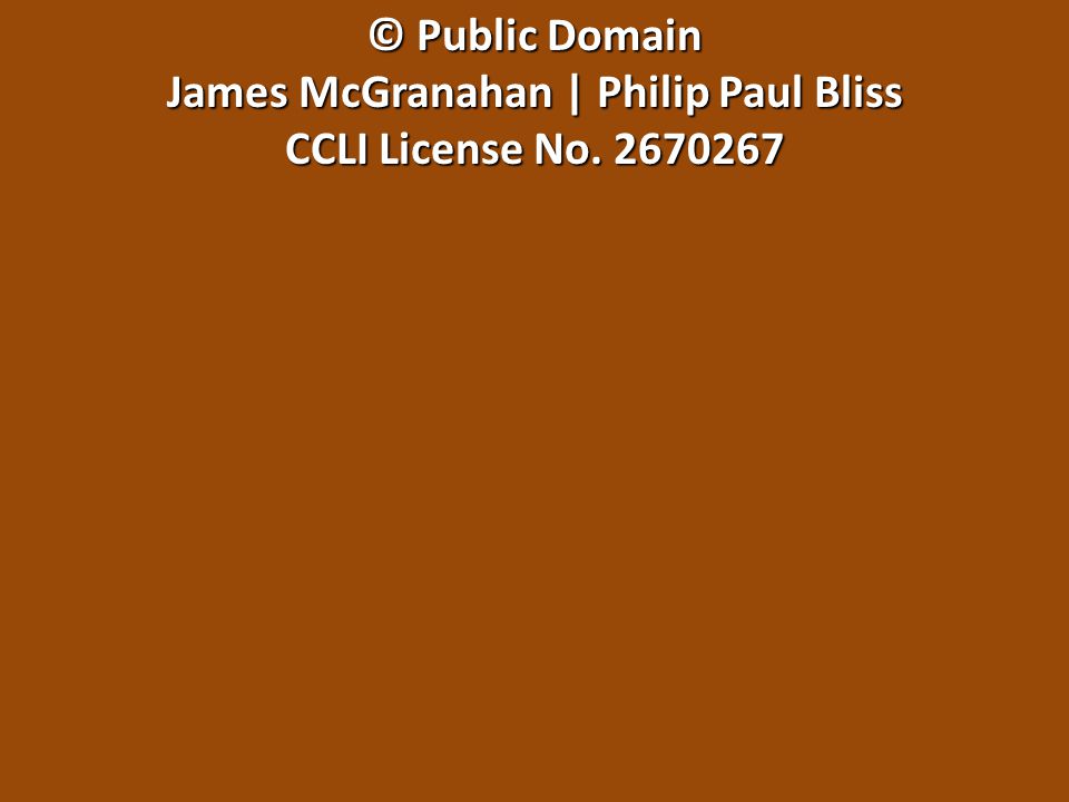 © Public Domain James McGranahan | Philip Paul Bliss CCLI License No