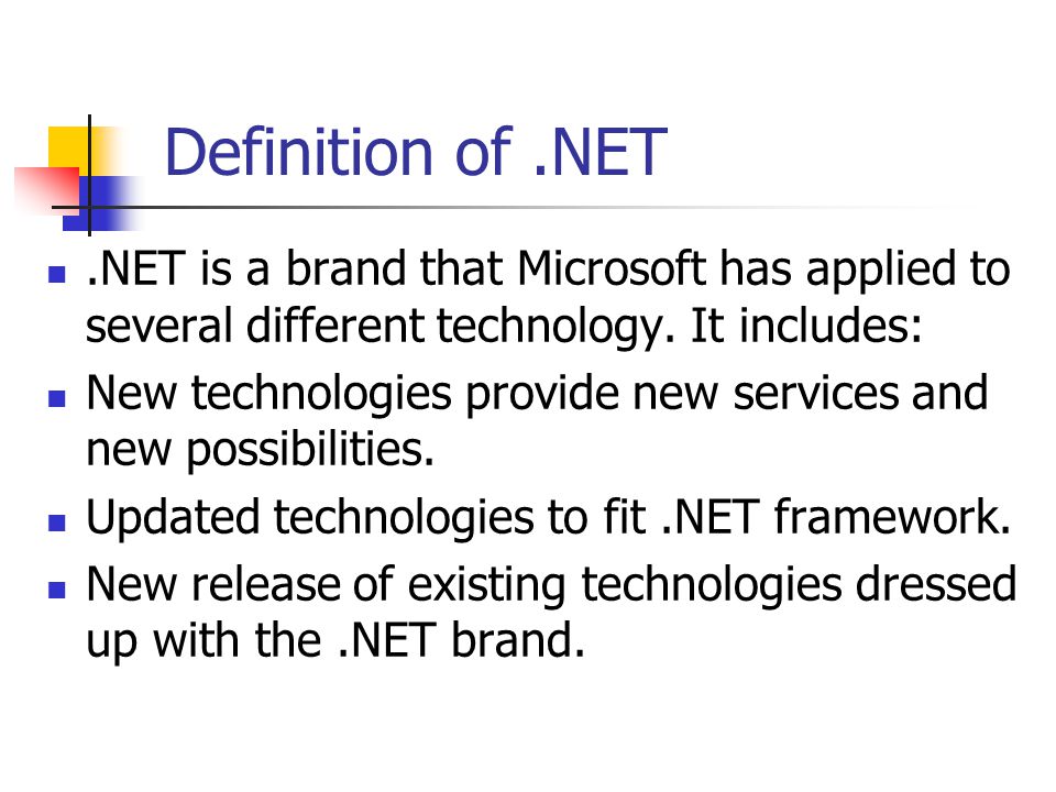 Definition of.NET.NET is a brand that Microsoft has applied to several different technology.
