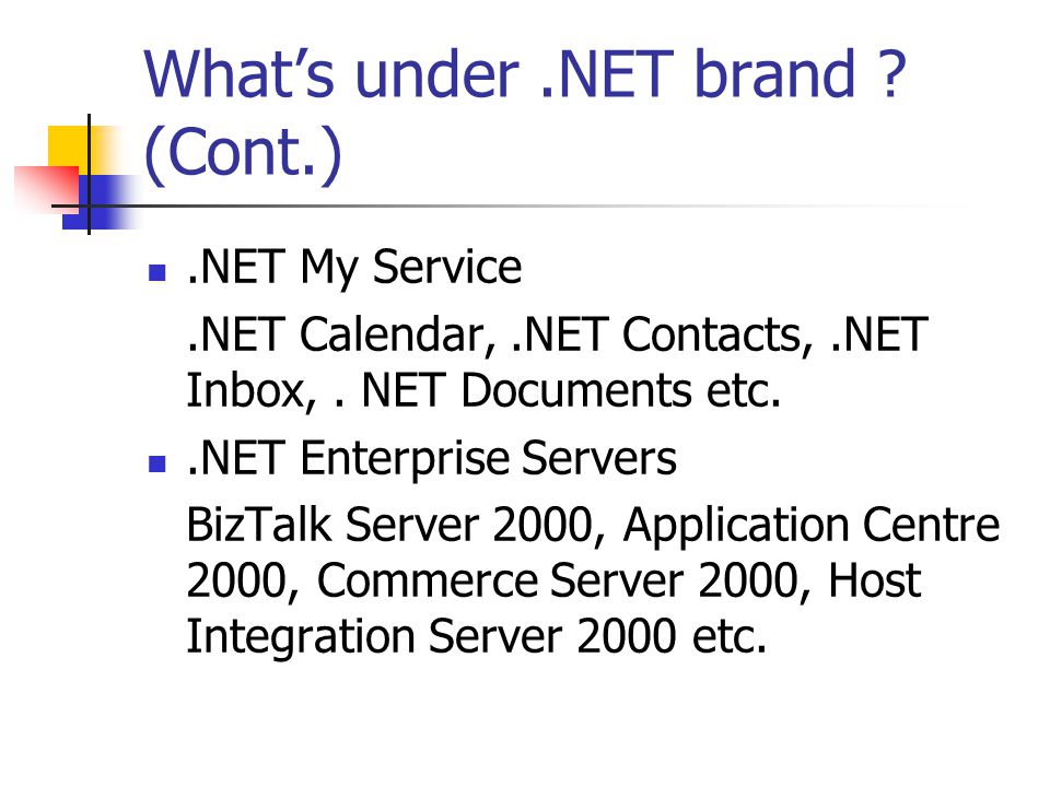 What’s under.NET brand . (Cont.).NET My Service.NET Calendar,.NET Contacts,.NET Inbox,.