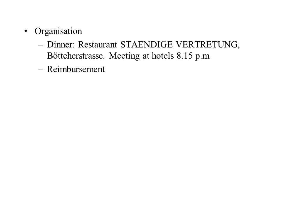 Organisation –Dinner: Restaurant STAENDIGE VERTRETUNG, Böttcherstrasse.