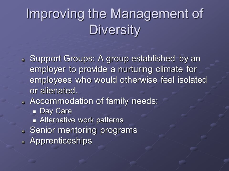 Improving the Management of Diversity Support Groups: A group established by an employer to provide a nurturing climate for employees who would otherwise feel isolated or alienated.