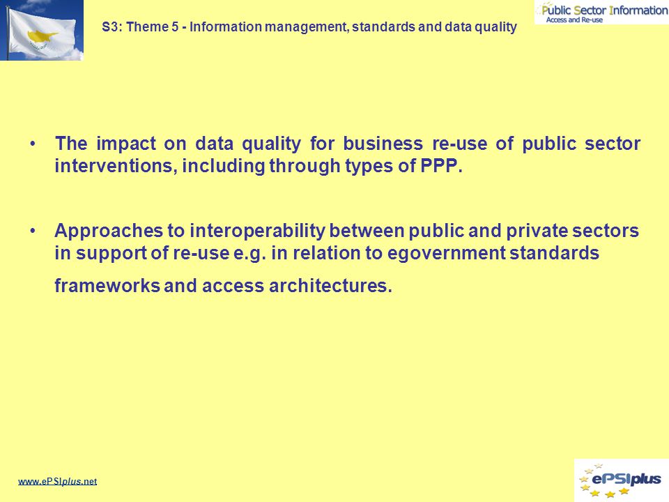 S3: Theme 5 - Information management, standards and data quality The impact on data quality for business re-use of public sector interventions, including through types of PPP.