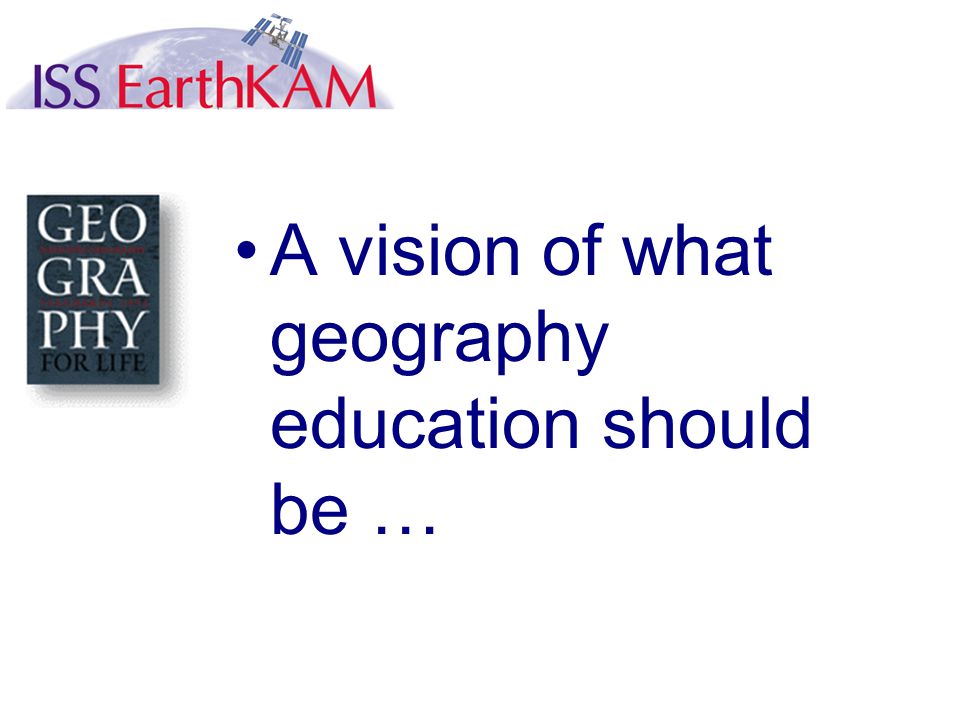 A vision of what geography education should be …
