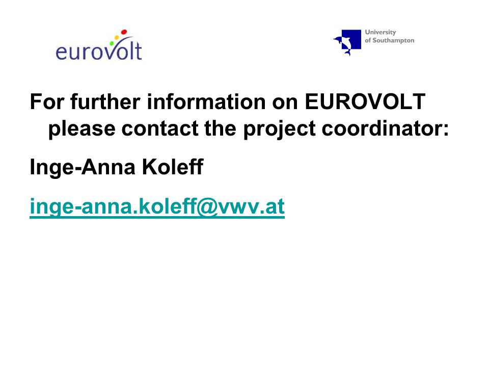 For further information on EUROVOLT please contact the project coordinator: Inge-Anna Koleff