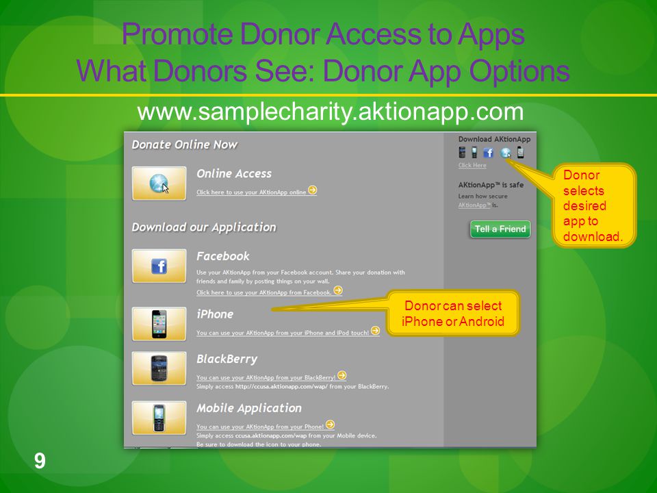 Promote Donor Access to Apps What Donors See: Donor App Options Donor can select iPhone or Android Donor selects desired app to download.