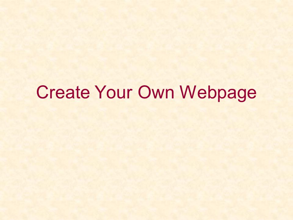 Create Your Own Webpage