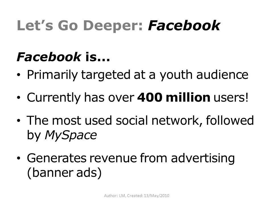 Let’s Go Deeper: Facebook Facebook is...