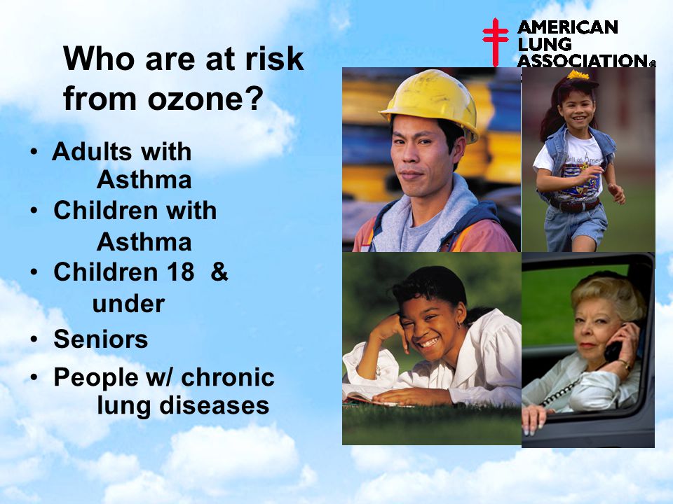 Who are at risk from ozone.