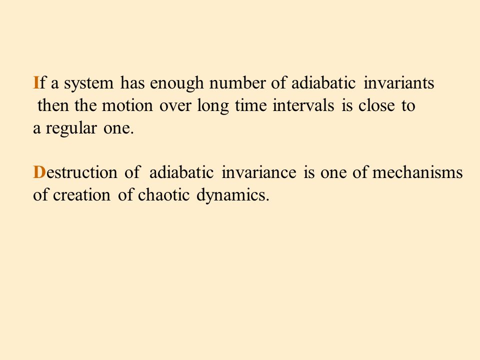 If a system has enough number of adiabatic invariants then the motion over long time intervals is close to a regular one.