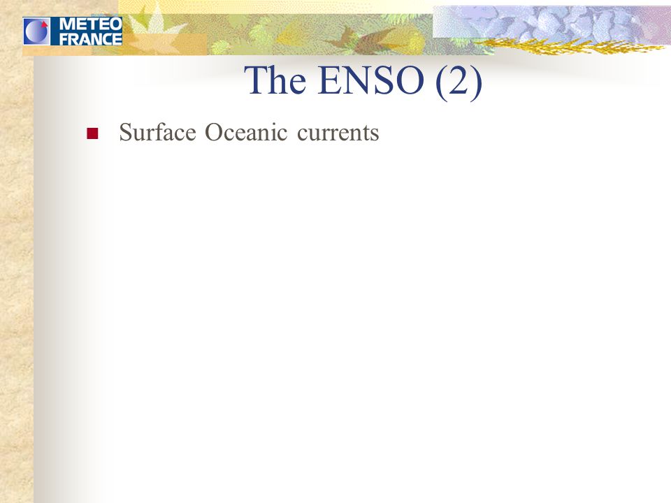The ENSO (2) Surface Oceanic currents