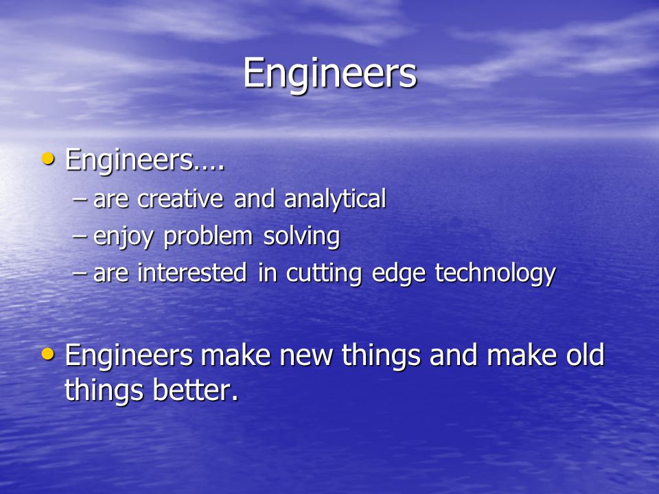 Engineers Engineers…. Engineers….
