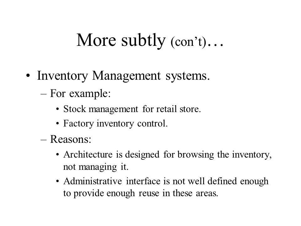 More subtly (con’t) … Inventory Management systems.